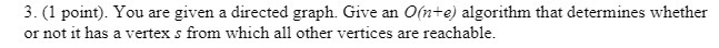 3. (1 point). You are given a directed graph. Give an