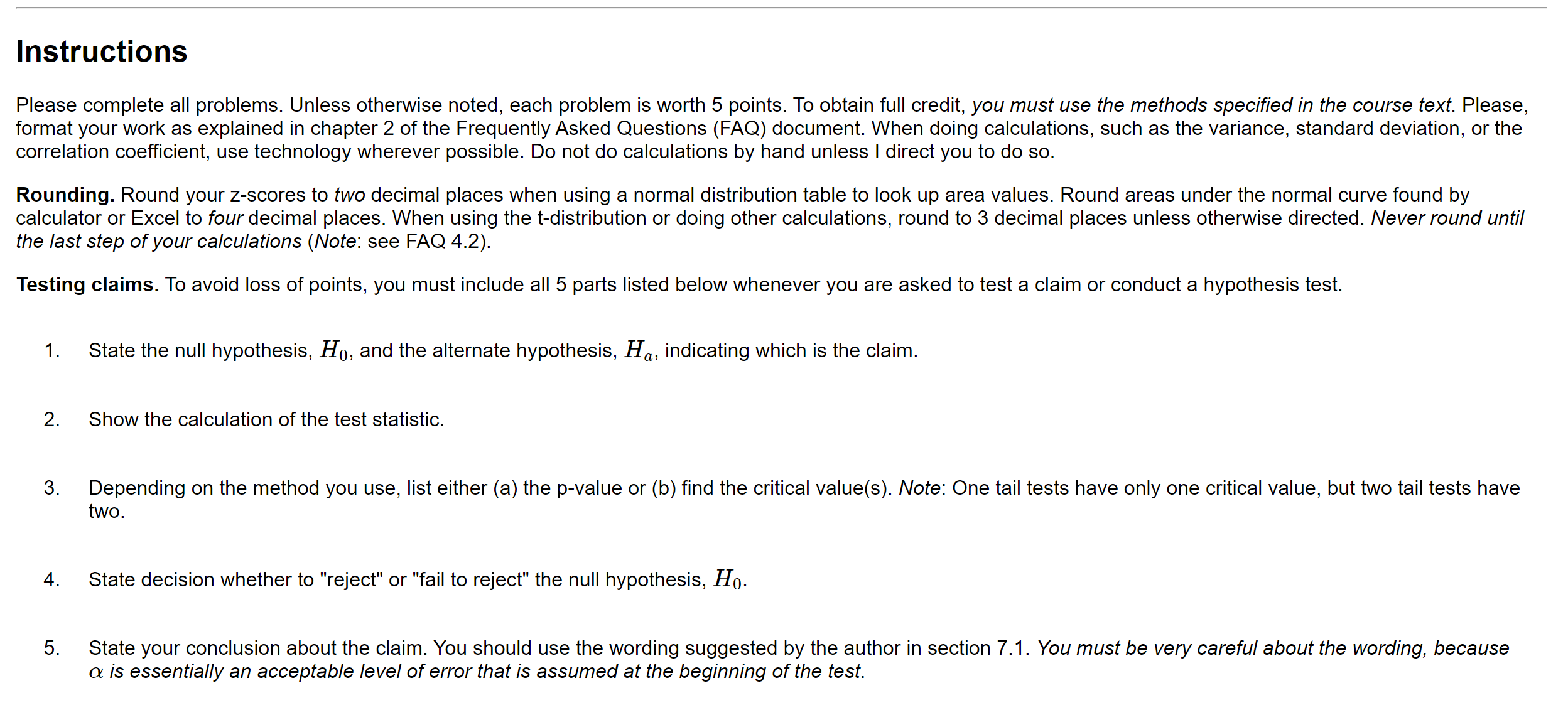  Instructions Please complete all problems. Unless otherwise noted, each problem is