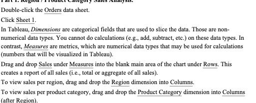 Double-click the Orders data sheet. Click Sheet 1. In Tableau, Dimensions