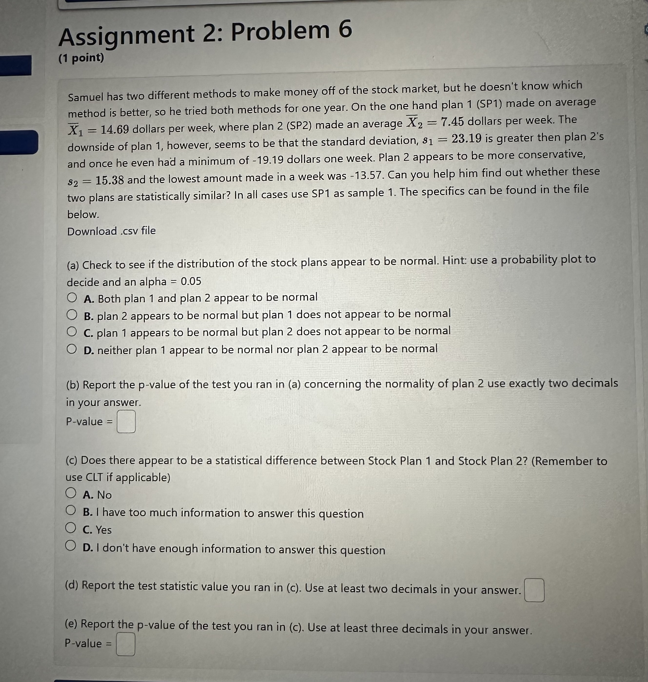 Assignment 2: Problem 6 (1 point) Samuel has two different methods