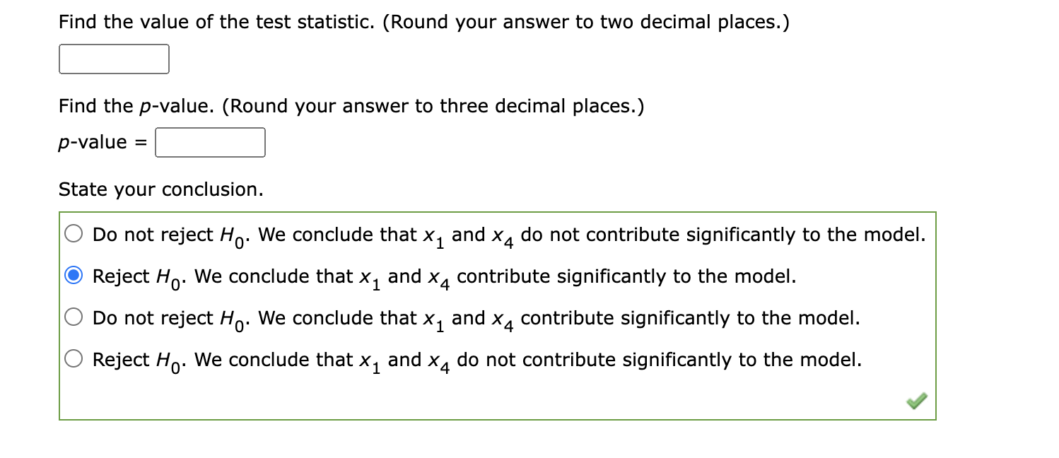 equation was obtained. y^=17.6+3.8x12.3x2+7.6x3+2.7x4 For this estimated regression equation, SST=1,825 and SSR=1,790.