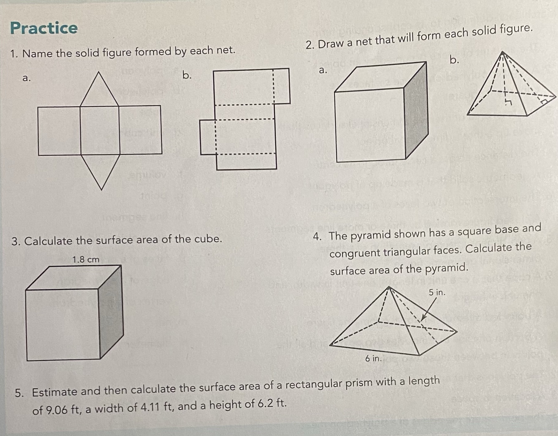  Practice 1. Name the solid figure formed by each net. 2.