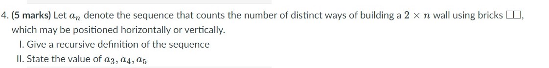 4. (5 marks) Let an denote the sequence that counts the