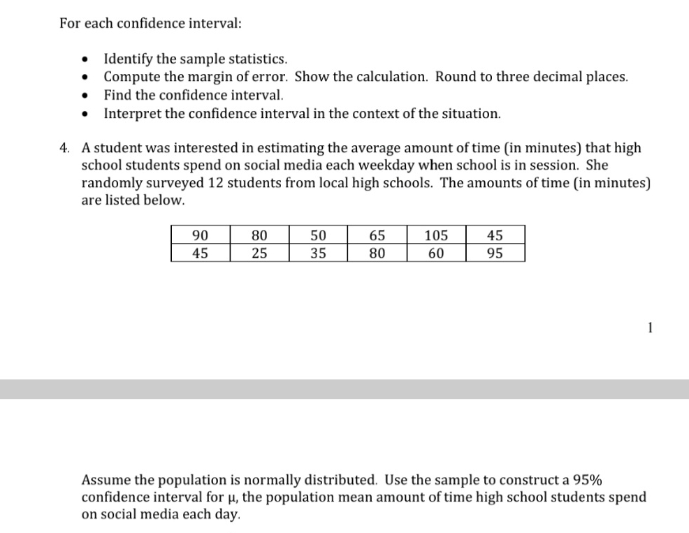  For each confidence interval: Identify the sample statistics. Compute the margin