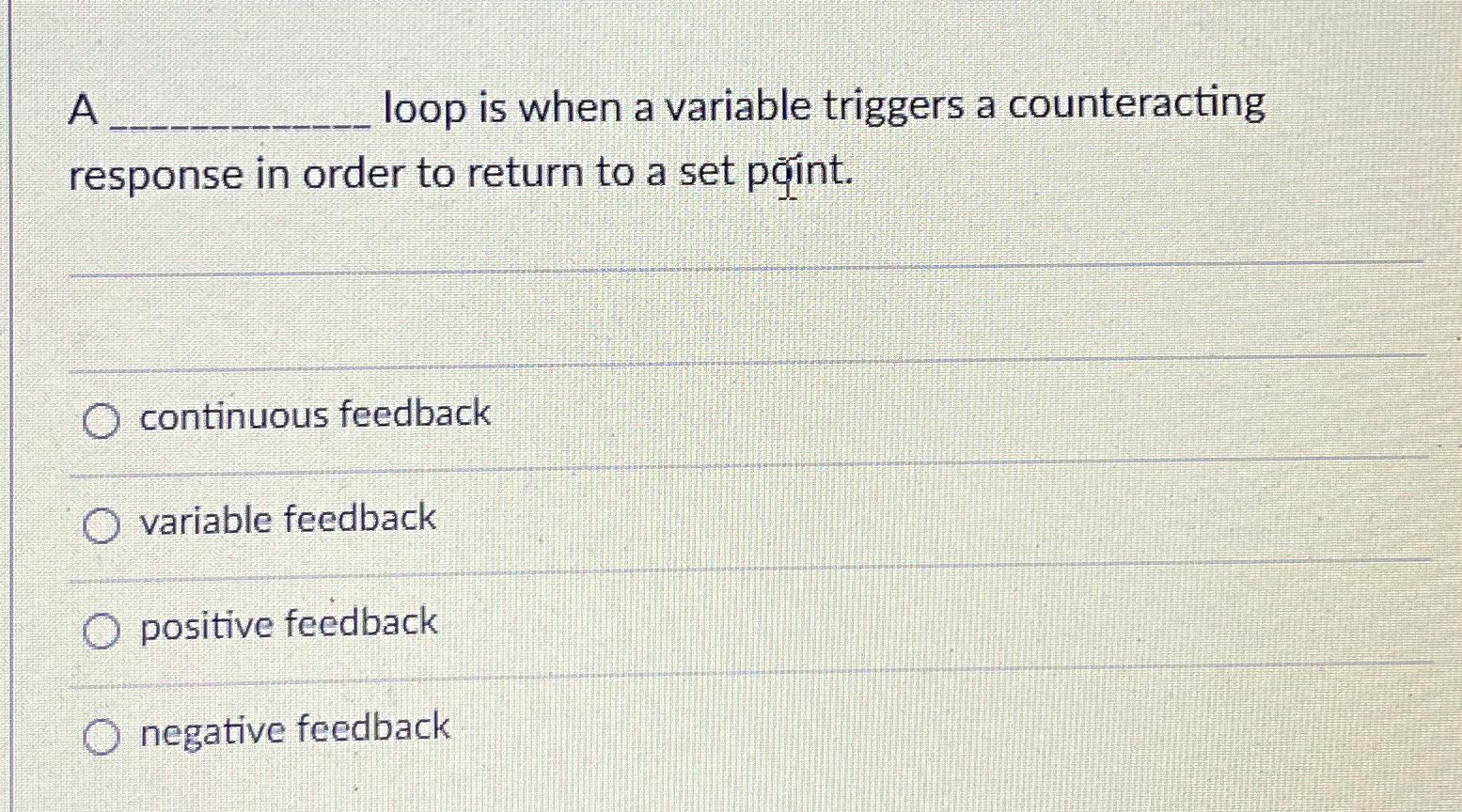  f loop is when a variable triggers a counteracting response in