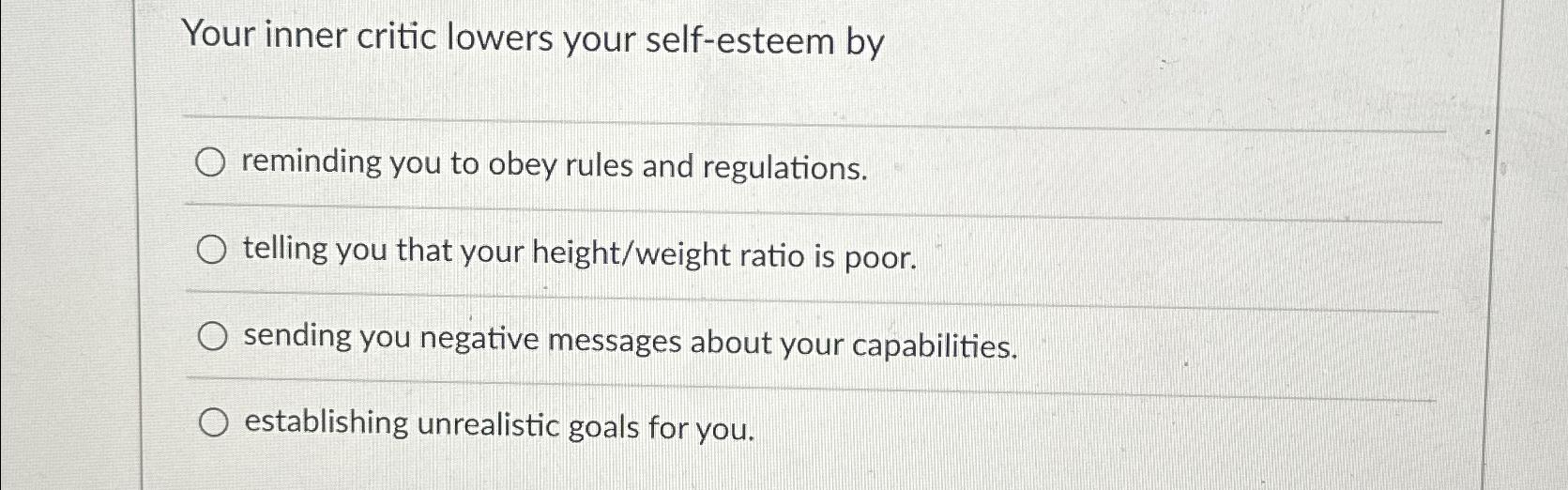  Your inner critic lowers your self-esteem by reminding you to obey