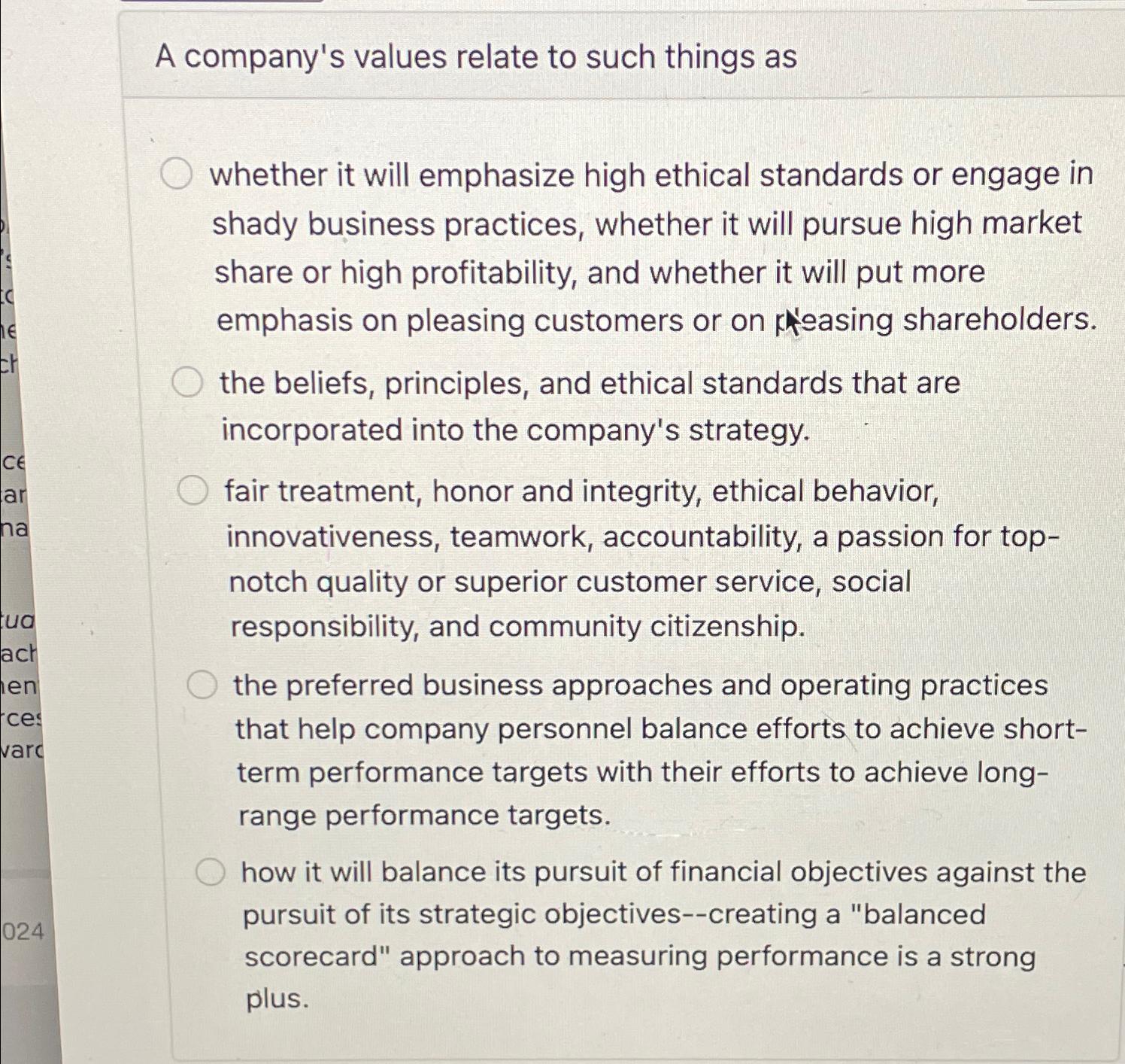  A company's values relate to such things as whether it will