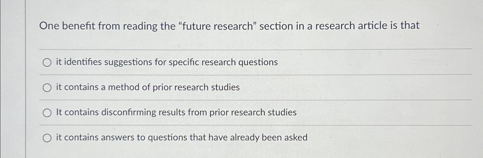  One benefit from reading the "future research" section in a research