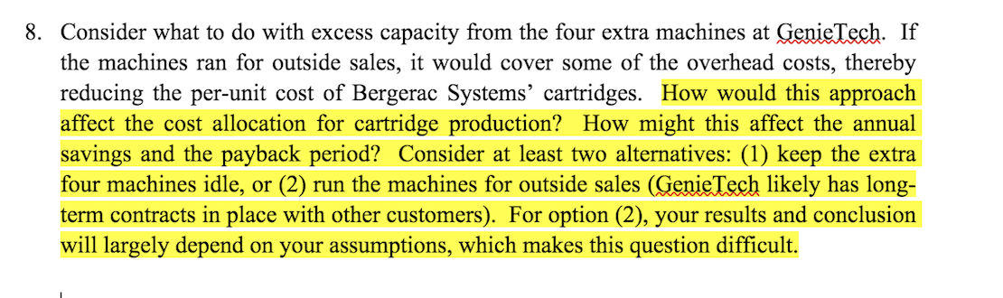 Please help, Thank you. Consider what to do with excess capacity from