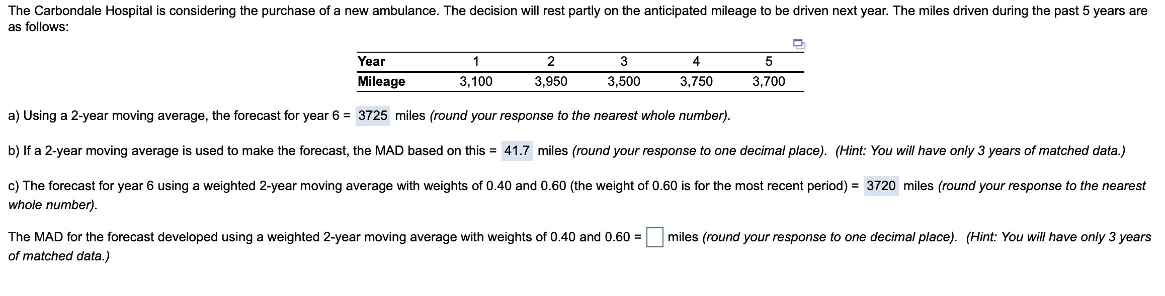  a) Using a 2-year moving average, the forecast for year 6=