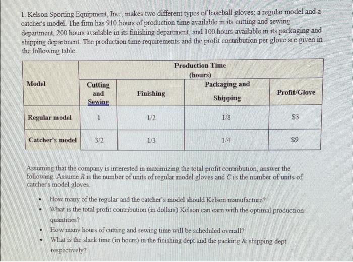 plz help 1. Kelson Sporting Equipment, Inc, makes two different types of