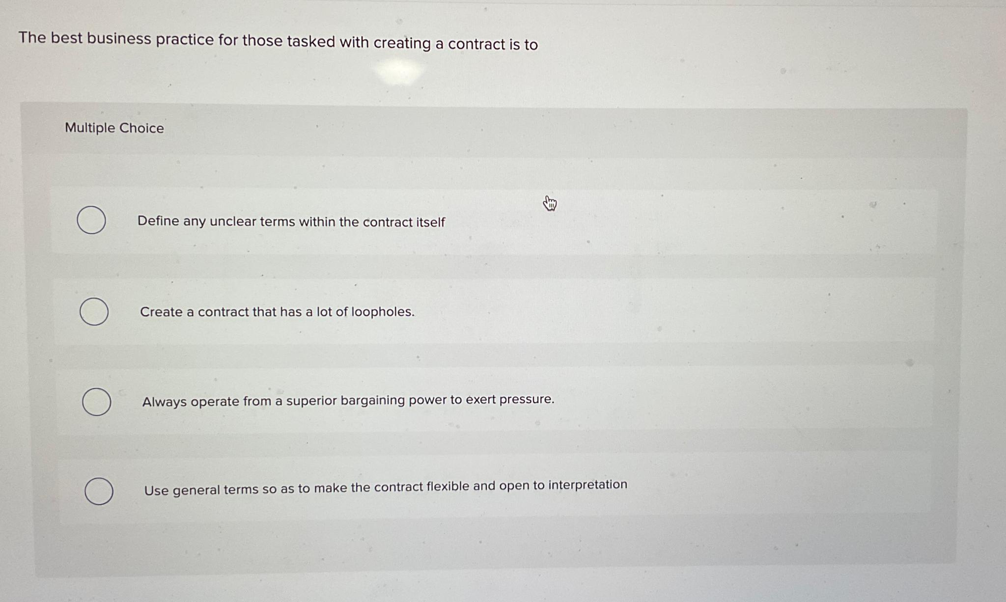  The best business practice for those tasked with creating a contract