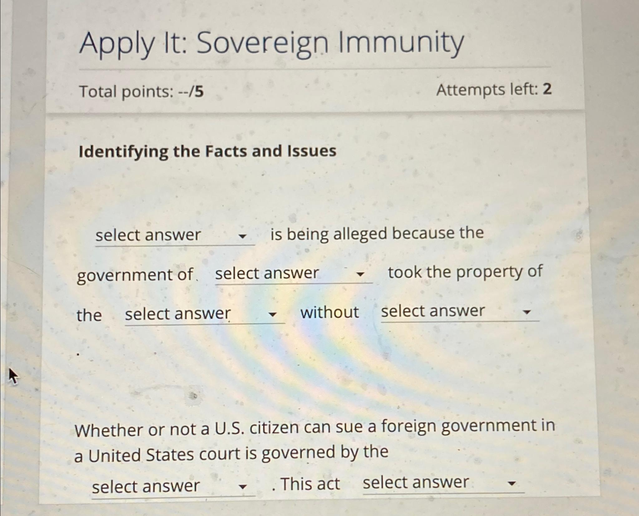  Apply It: Sovereign Immunity Total points: --/5 Attempts left: 2 Identifying