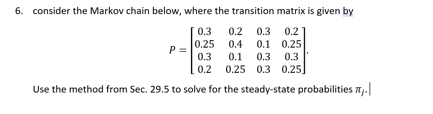  consider the Markov chain below, where the transition matrix is given