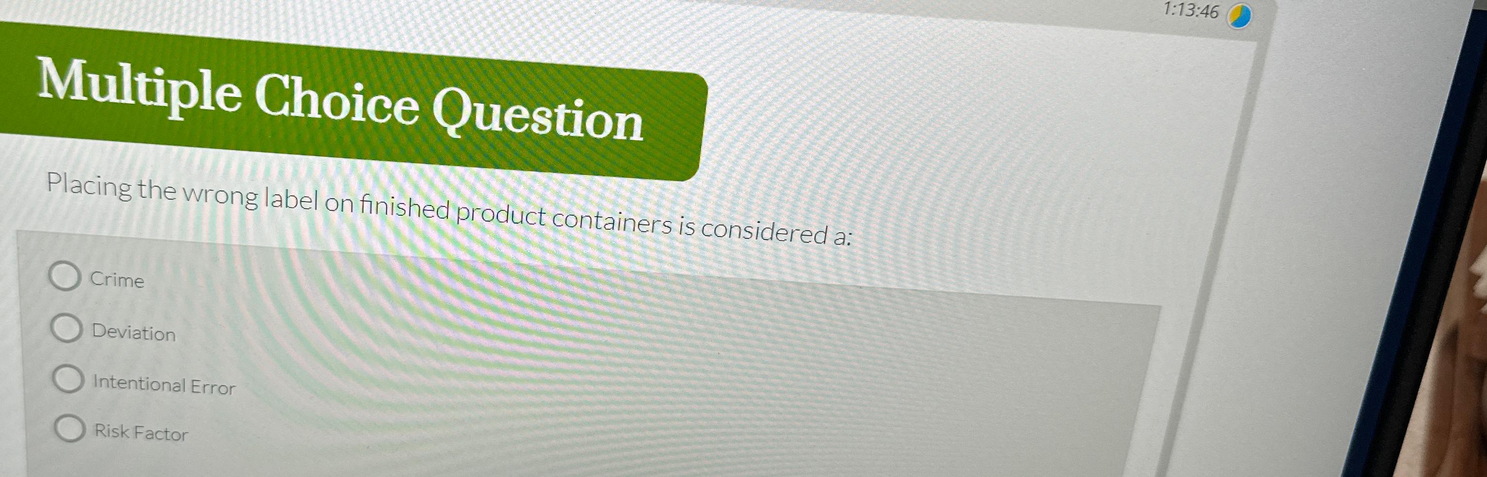  Multiple Choice Question Placing the wrong label on finished product containers