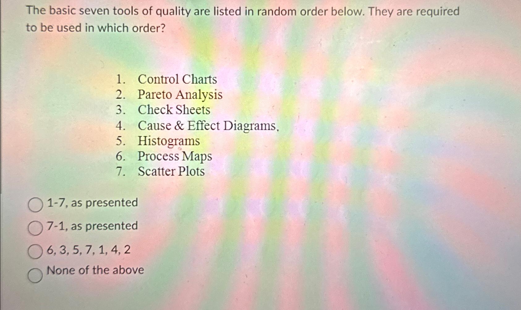  The basic seven tools of quality are listed in random order