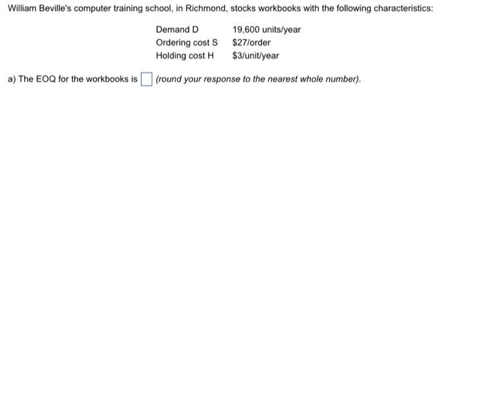  a) The EOQ for the workbooks is (round your response to