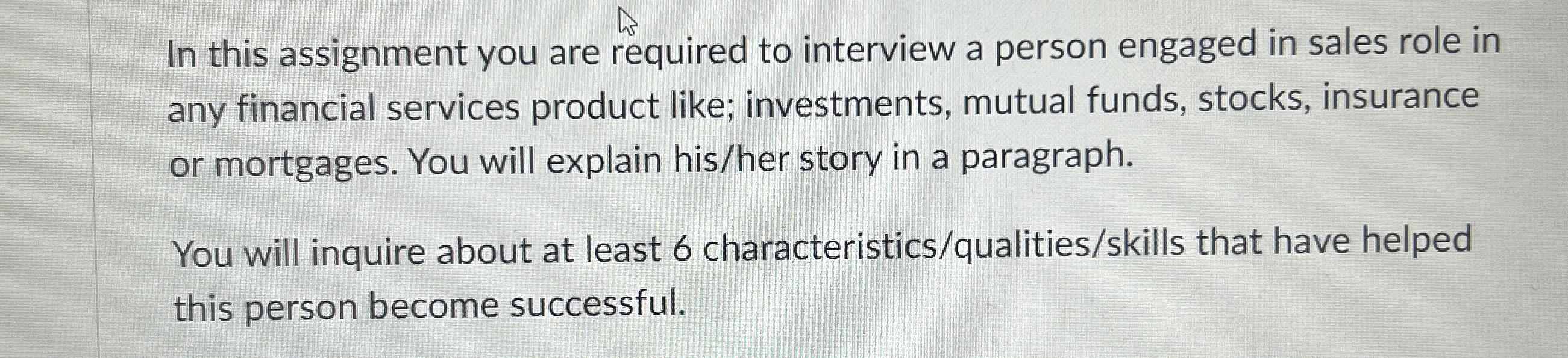  In this assignment you are required to interview a person engaged