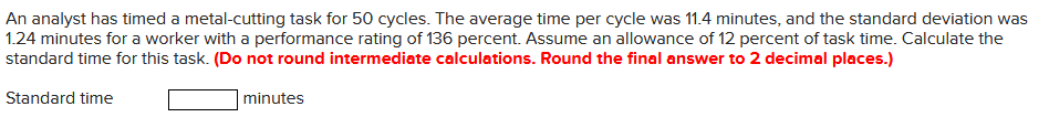  An analyst has timed a metal-cutting task for 50 cycles. The