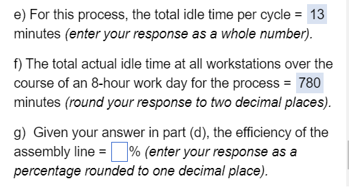 be: (Hint: Number workstations sequentially in terms of precedence relationships and combine