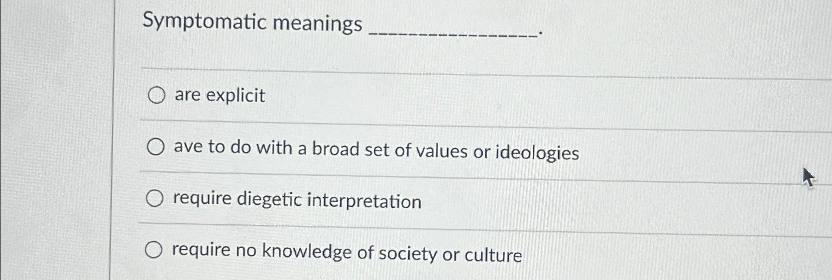  Symptomatic meanings. are explicit ave to do with a broad set