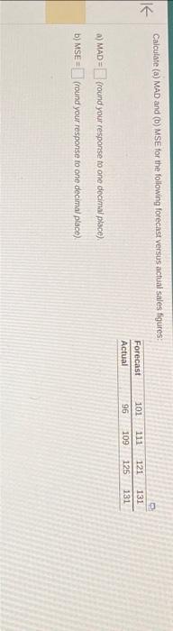  please complete these two questions Calculate (a) MAD and (b) MSE