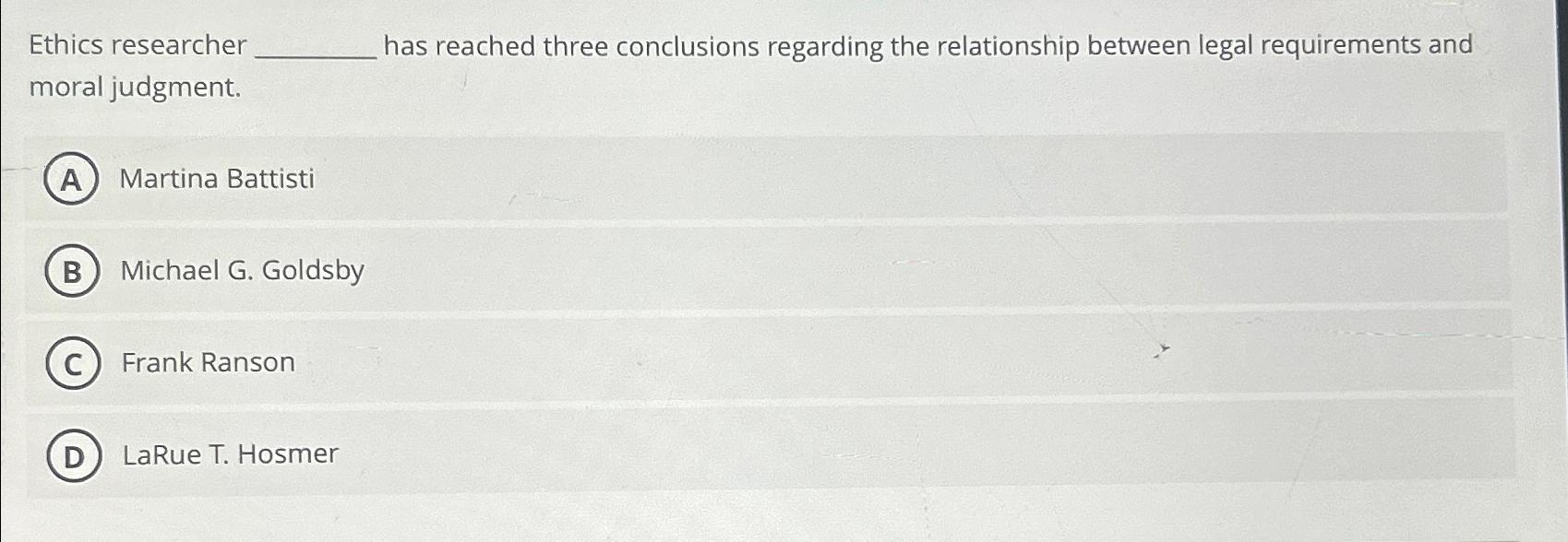  Ethics researcher has reached three conclusions regarding the relationship between legal