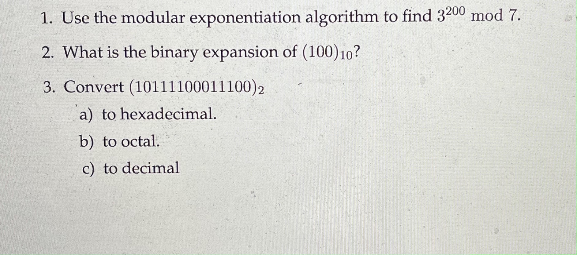  1. Use the modular exponentiatron algorithm to find 320 mod 7.