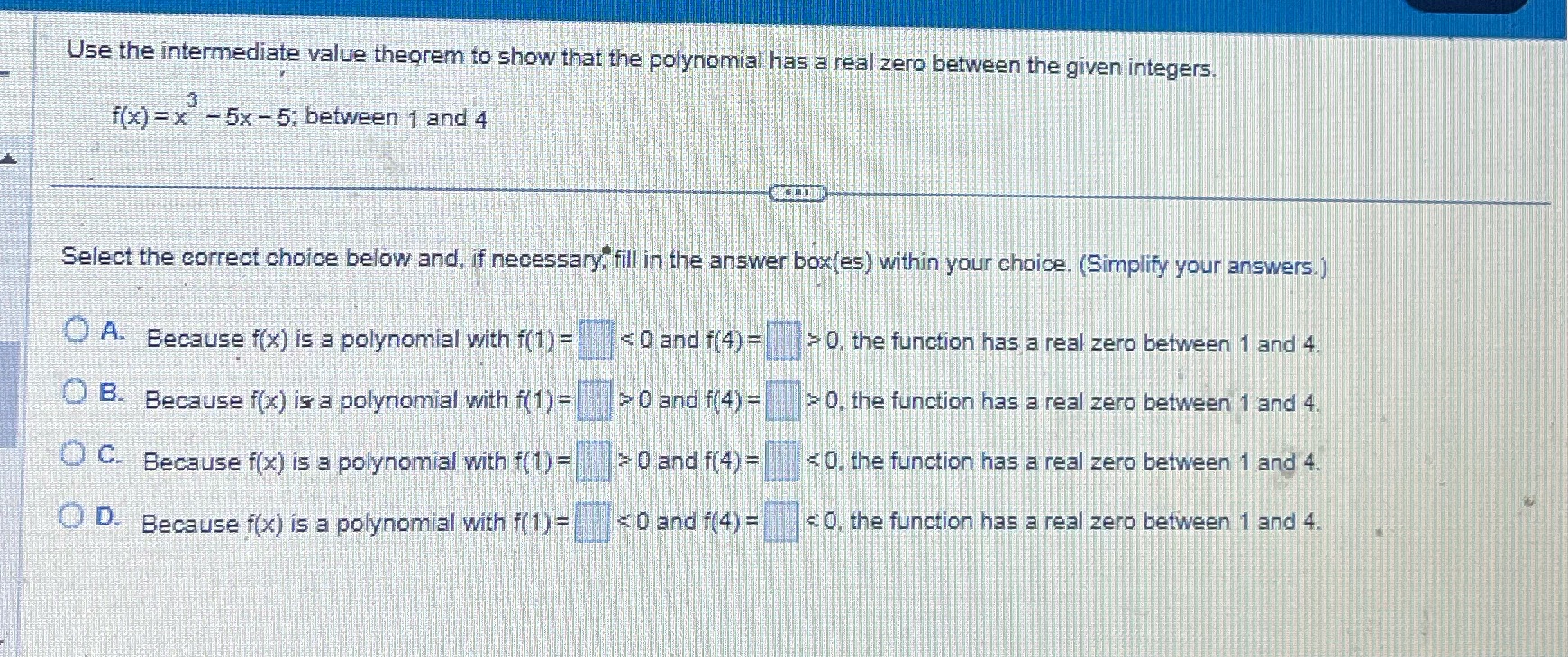  Use the intermediate value theorem to show that the polynomial has