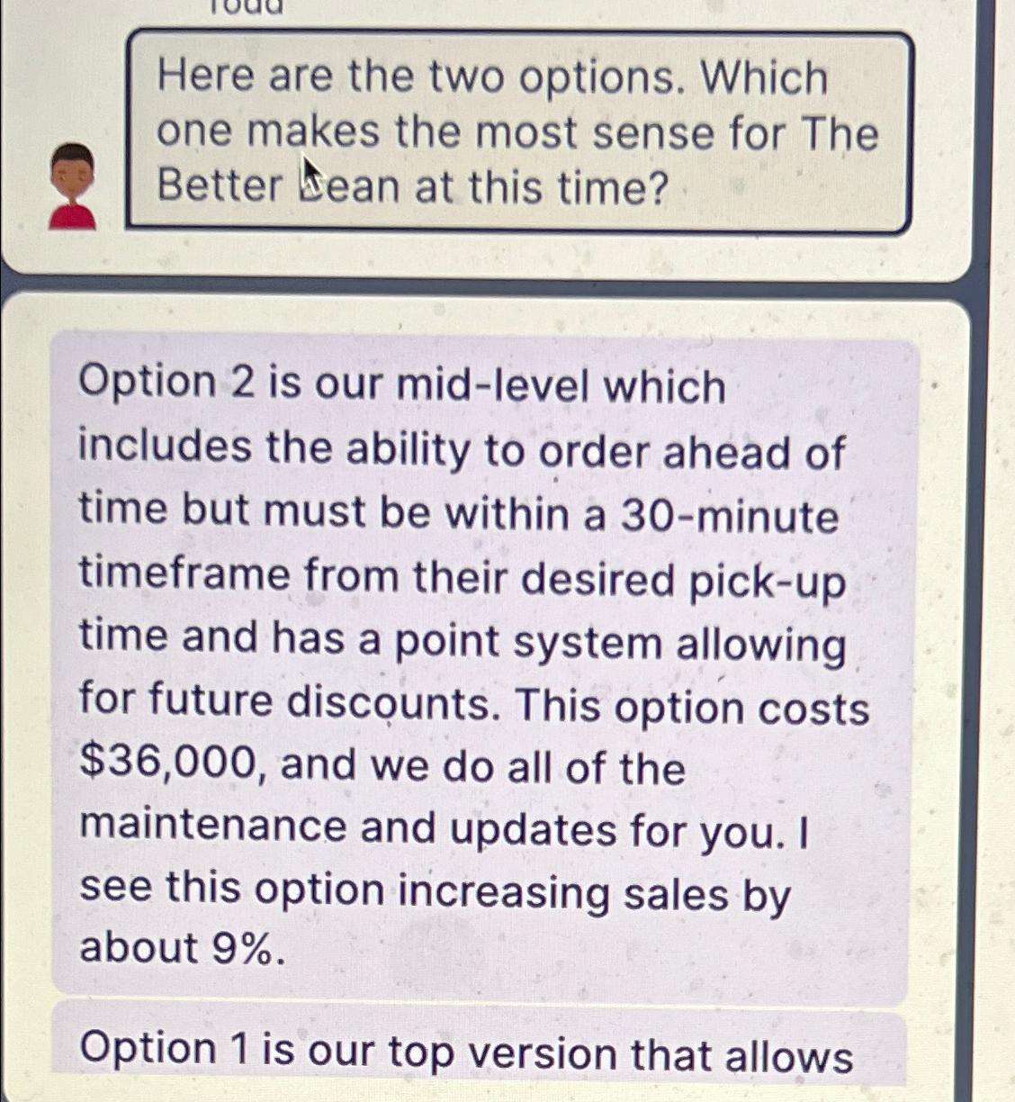  Here are the two options. Which one makes the most sense