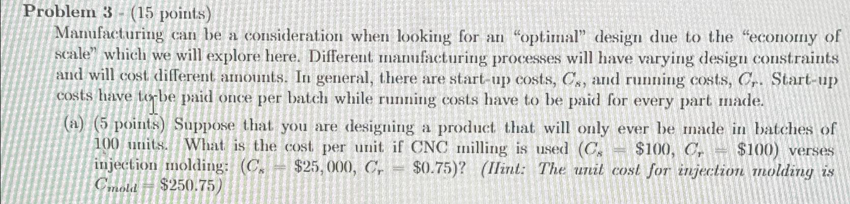  Problem 3-(15 points) Mamfacturing can be a consideration when looking for