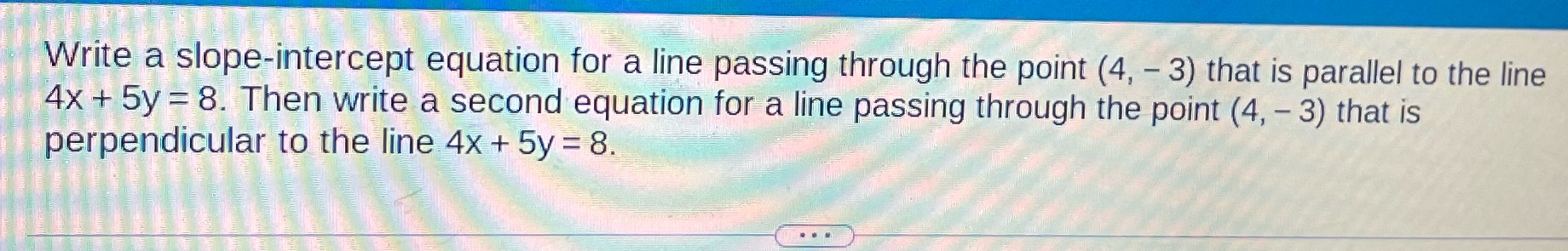  Write a slope-intercept equation for a line passing through the point