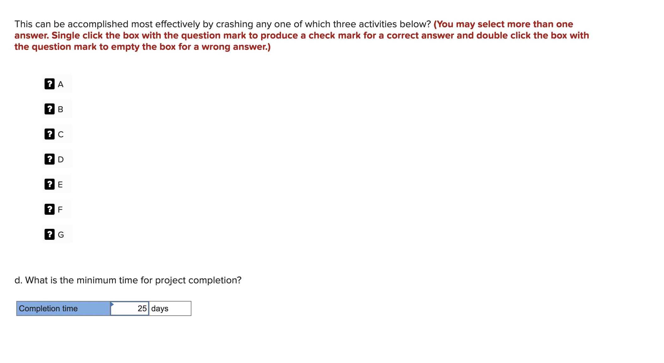 following CPM network: Draw the network and answer the following questions. a.
