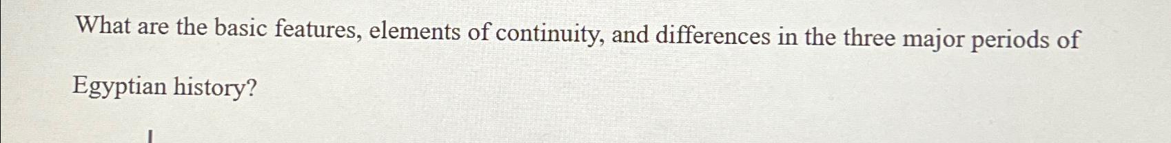  What are the basic features, elements of continuity, and differences in