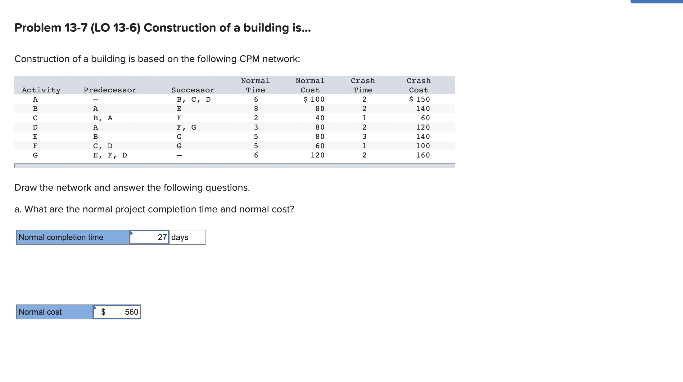 NEED HELP WITH C & D PLEASE Problem 13-7 (LO 13-6) Construction