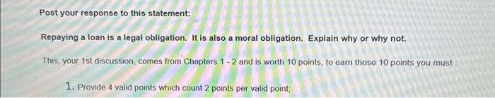  Post your response to this statement: Repaying a loan is a