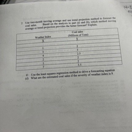  2 Use two-month moving average and ase trend projection method to