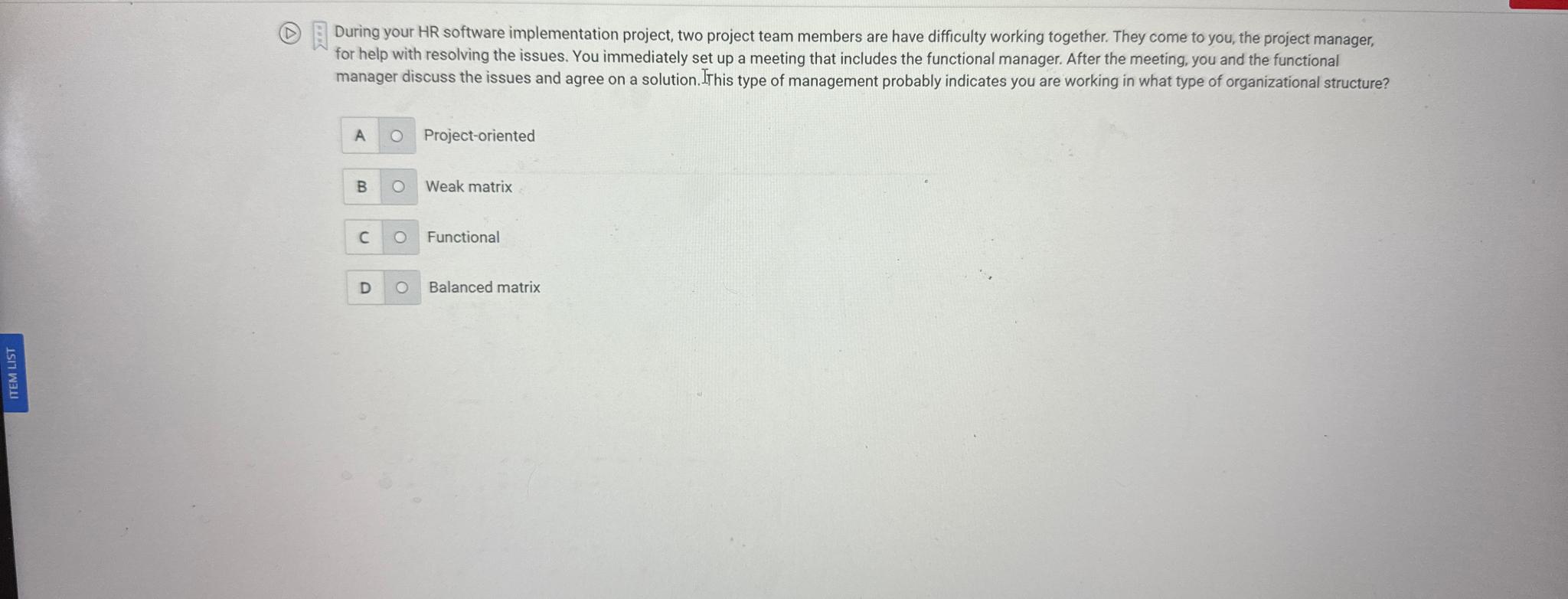  During your HR software implementation project, two project team members are