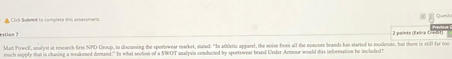  Click Submit to complete this assessment. estion 7 2 points (Extra