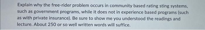  Explain why the free-rider problem occurs in community based rating sting