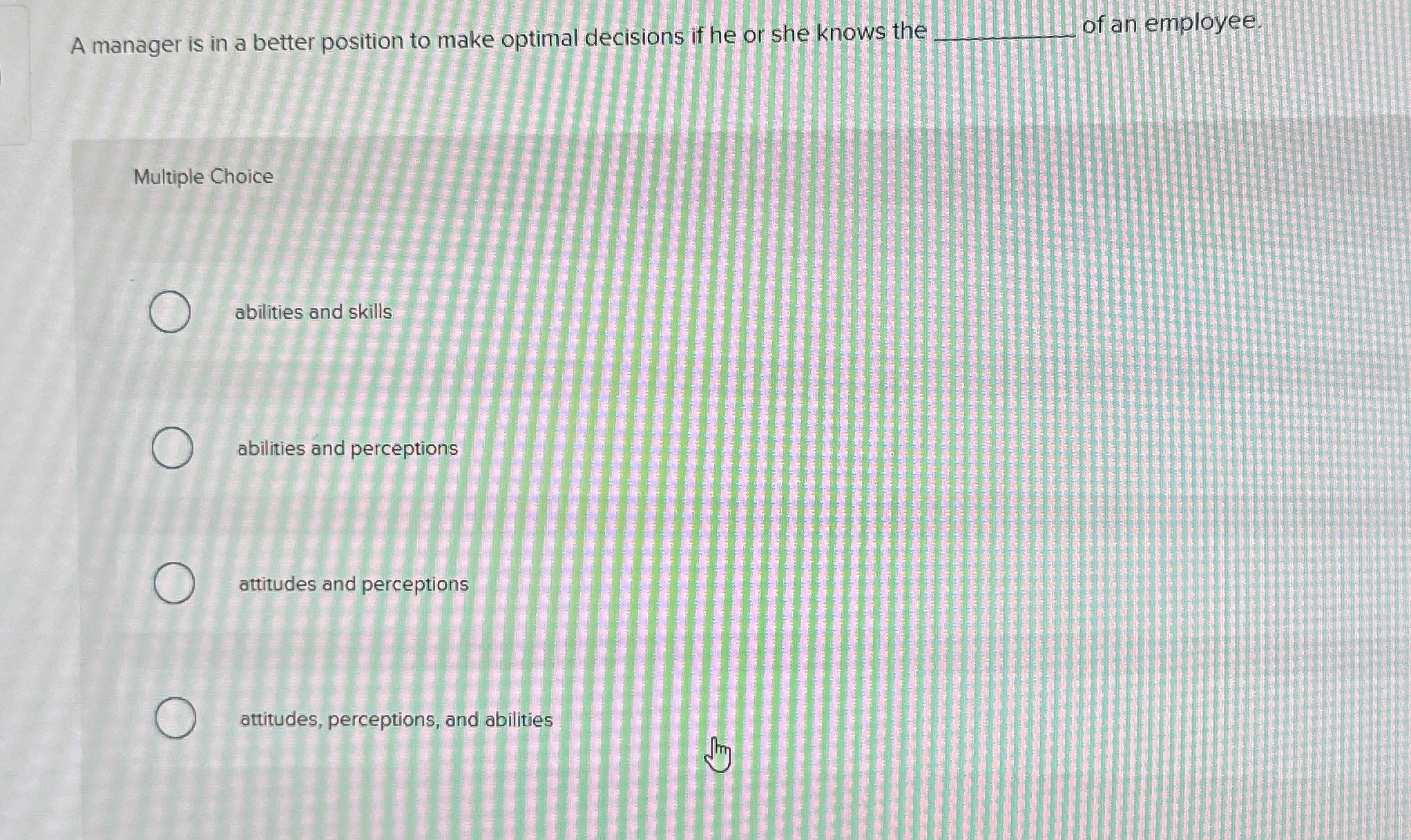  A manager is in a better position to make optimal decisions
