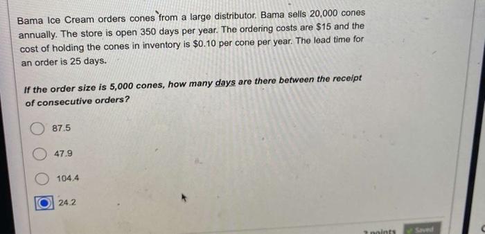 my answer was incorrect. need help asap please. Bama Ice Cream orders