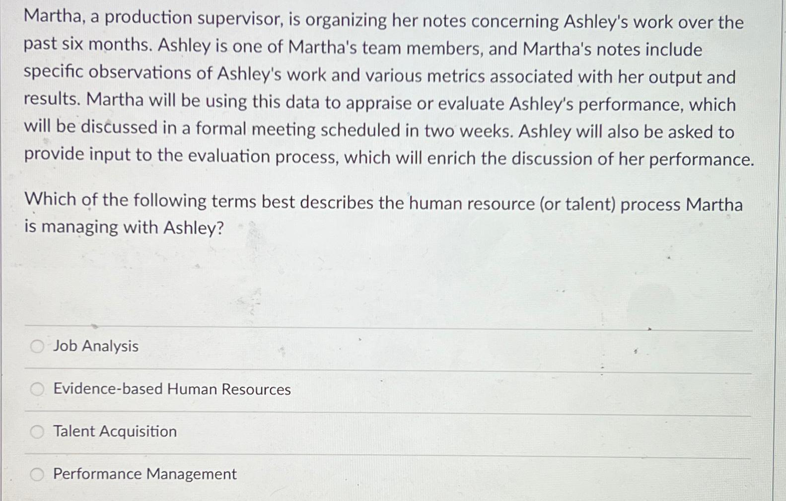  Martha, a production supervisor, is organizing her notes concerning Ashley's work