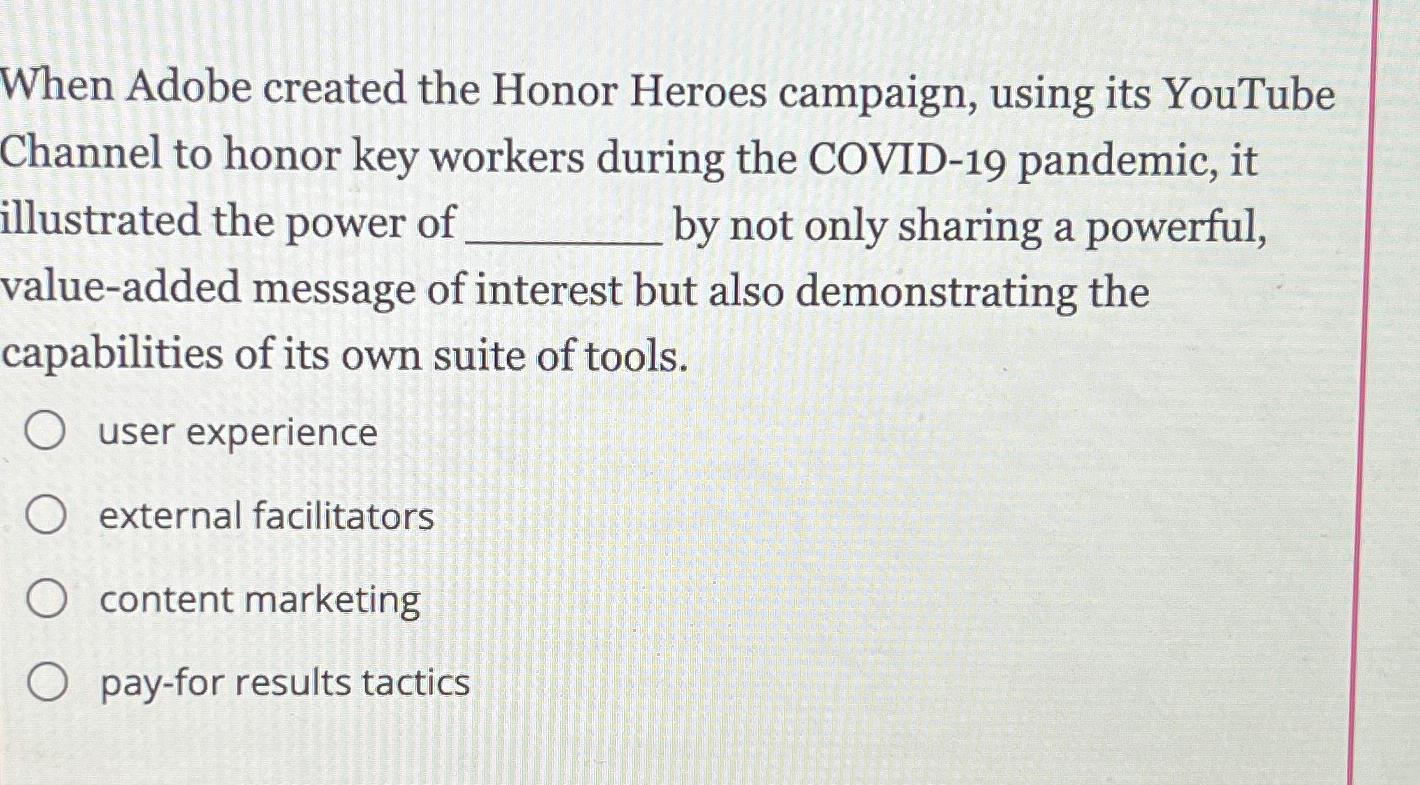  When Adobe created the Honor Heroes campaign, using its YouTube Channel