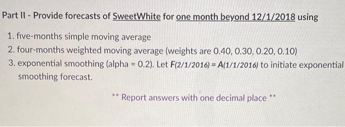 four-months weighted moving average (weights are 0.40,0.30,0.20,0.10 ), the forecast for 1/1/2017
