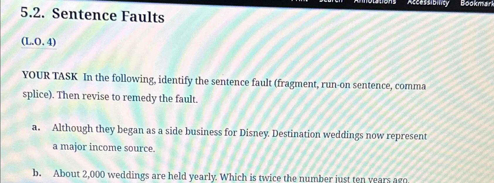  5.2. Sentence Faults (L.0.4) YOUR TASK In the following, identify the