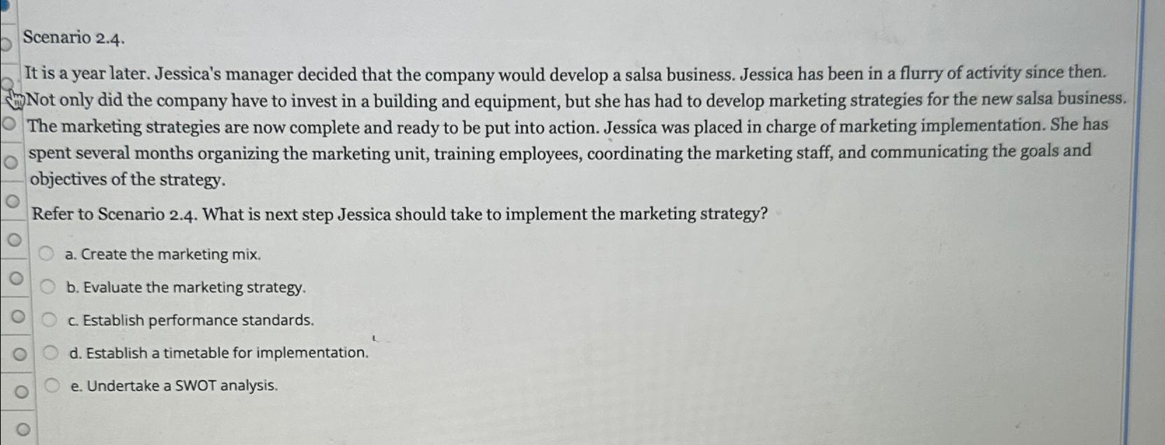  Scenario 2.4. It is a year later. Jessica's manager decided that