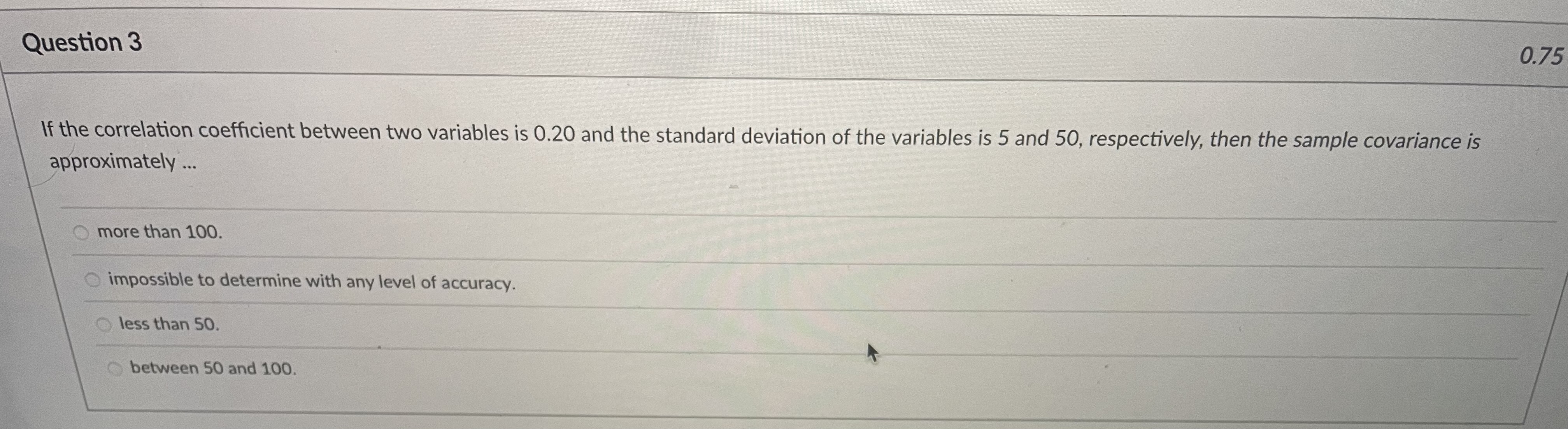  If the correlation coefficient between two variables is 0.20 and the