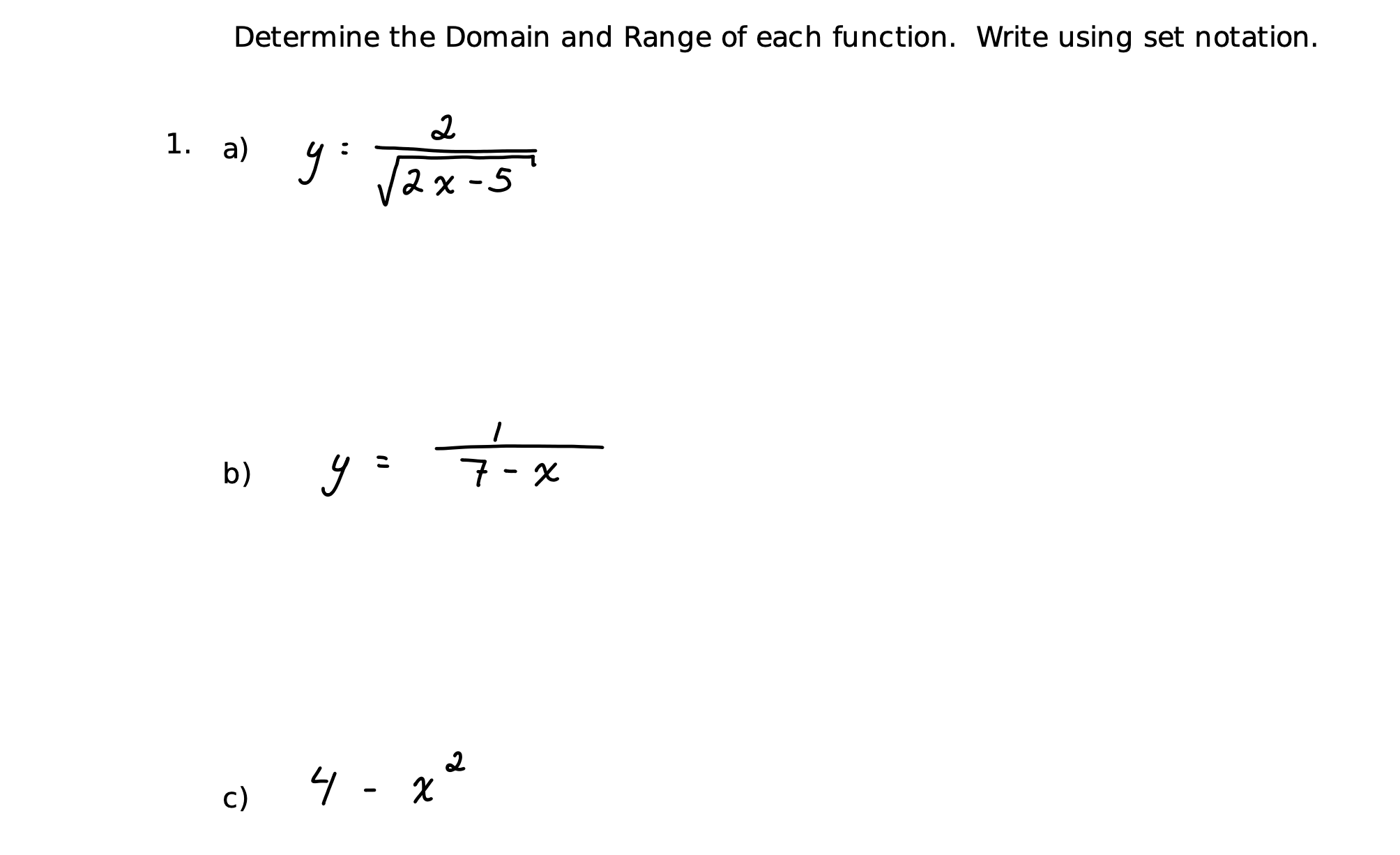  Determine the Domain and Range of each function. Write using set