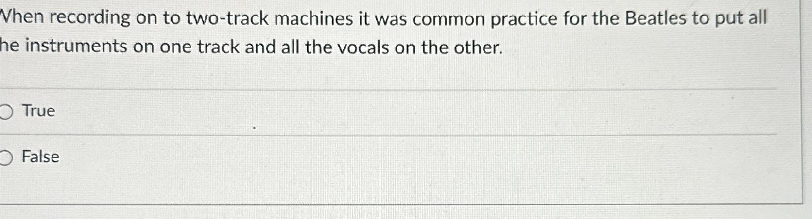  When recording on to two-track machines it was common practice for